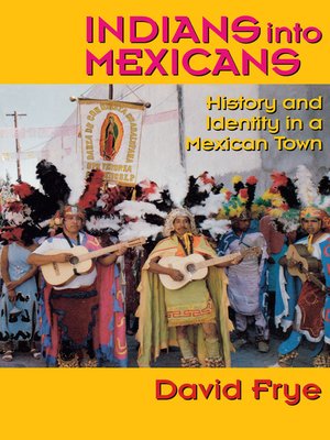 cover image of Indians into Mexicans